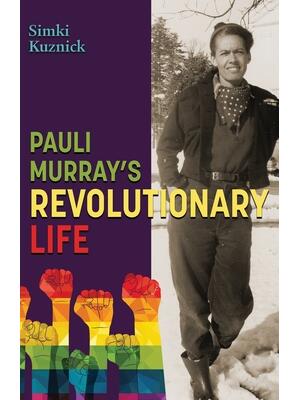 Pauli Murray's Revolutionary Life - Boganto
