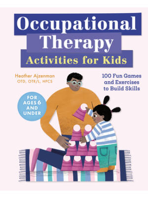 Occupational Therapy Activities for Kids : 100 Fun Games and Exercises to Build Skills - Boganto