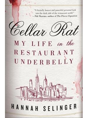Cellar Rat : My Life in the Restaurant Underbelly - Boganto