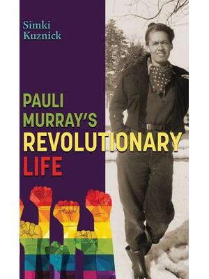 Pauli Murray's Revolutionary Life: A YA Biography - Boganto