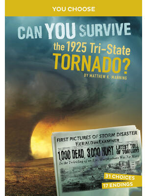 Can You Survive the 1925 Tri-State Tornado?: An Interactive History Adventure - Boganto