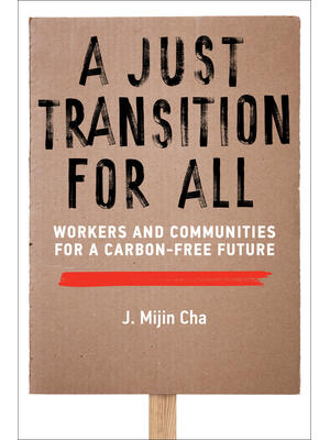 A Just Transition for All : Workers and Communities for a Carbon-Free Future - Boganto