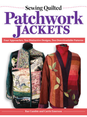 Sewing Quilted Patchwork Jackets : Four Approaches, Ten Distinctive Designs, Two Downloadable Patterns - Boganto