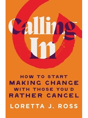 Calling in : How to Start Making Change with Those You'd Rather Cancel - Boganto