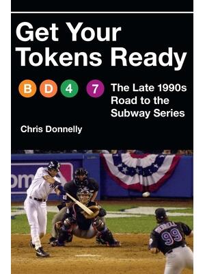 Get Your Tokens Ready : The Late 1990s Road to the Subway Series - Boganto