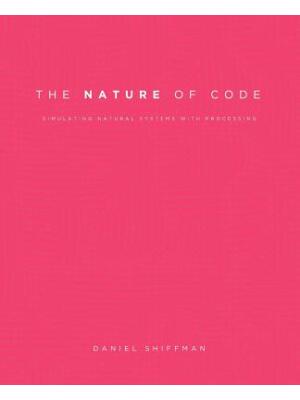 The Nature of Code: Simulating Natural Systems with Processing - Boganto