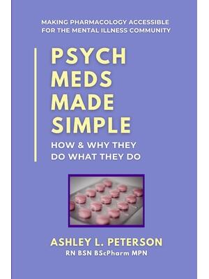 Psych Meds Made Simple : How & Why They Do What They Do - Boganto