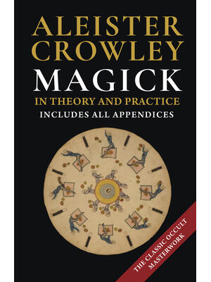 Magick in Theory and Practice by Crowley, Aleister (1992) - Boganto