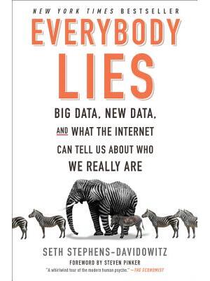 Everybody Lies: Big Data, New Data, and What the Internet Can Tell Us about Who We Really Are - Boganto