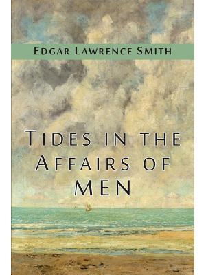 Tides in the Affairs of Men : An Approach to the Appraisal of Economic Change - Boganto