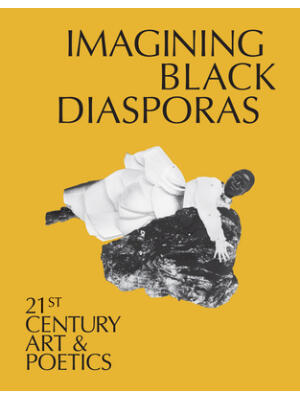 Imagining Black Diasporas: 21st-Century Art and Poetics - Boganto