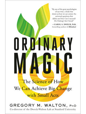 Ordinary Magic : The Science of How We Can Achieve Big Change with Small Acts - Boganto