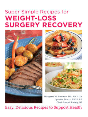 Super Simple Recipes for Weight Loss Surgery Recovery : Easy, Delicious Recipes and Meal Plans to Support Health - Boganto