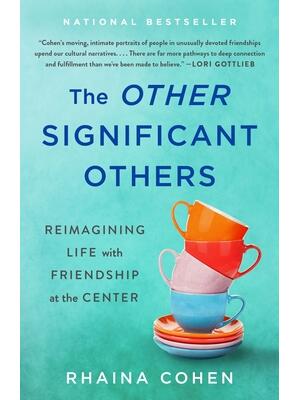 The Other Significant Others: Reimagining Life with Friendship at the Center - Boganto