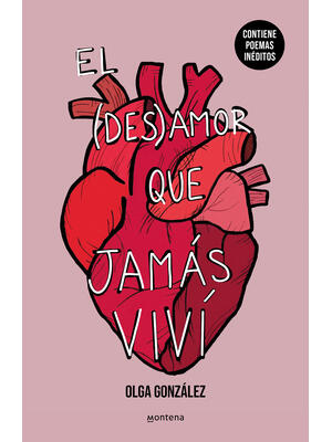 El Desamor Que Jamás VIVí Nueva Edición Especial Ampliada Con Poemas Inéditos / The Heartbreak I Never Lived Through: A New Special Edition - Boganto