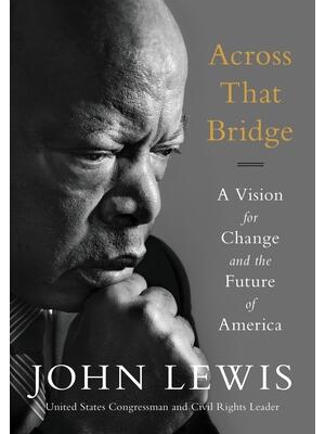 Across That Bridge: A Vision for Change and the Future of America - Boganto