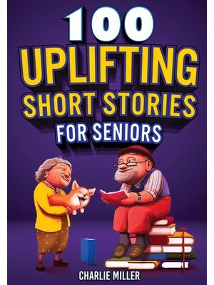 100 Uplifting Short Stories for Seniors: Funny and True Easy to Read Short Stories to Stimulate the Mind (Perfect Gift for Elderly Women and Men) - Boganto