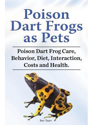Poison Dart Frogs as Pets. Poison Dart Frog Care, Behavior, Diet, Interaction, Costs and Health. - Boganto