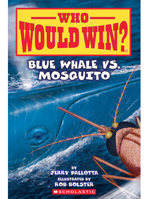 Blue Whale vs. Mosquito (Who Would Win? #29) - Boganto