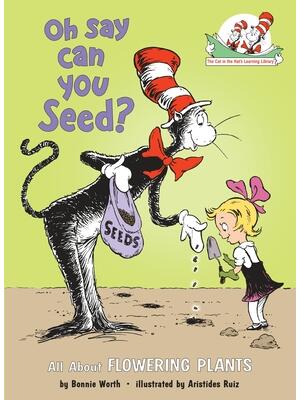 Oh Say Can You Seed?: All about Flowering Plants - Boganto