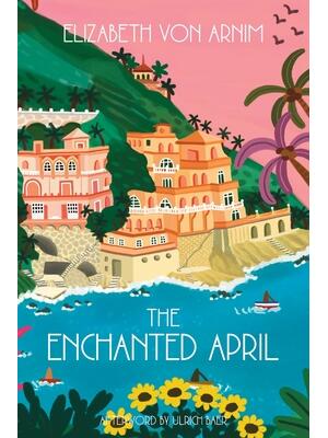 The Enchanted April (Warbler Classics Annotated Edition) - Boganto