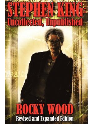Stephen King : Uncollected, Unpublished - Boganto