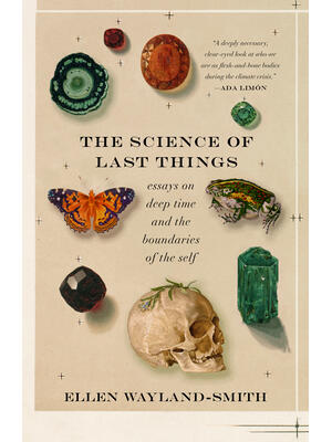 The Science of Last Things : Essays on Deep Time and the Boundaries of the Self - Boganto