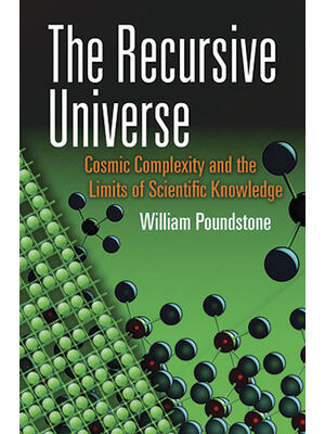 The Recursive Universe : Cosmic Complexity and the Limits of Scientific Knowledge - Boganto