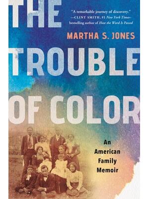 The Trouble of Color : An American Family Memoir - Boganto