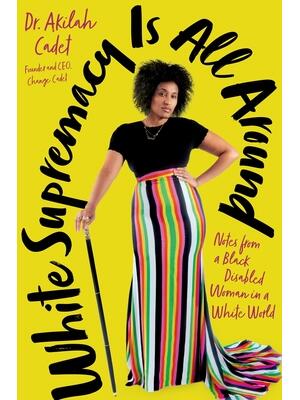 White Supremacy Is All Around: Notes from a Black Disabled Woman in a White World - Boganto