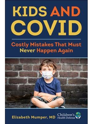 Kids and Covid : Costly Mistakes That Must Never Happen Again - Boganto