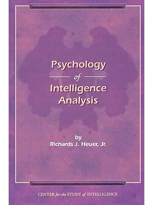 The Psychology of Intelligence Analysis - Boganto