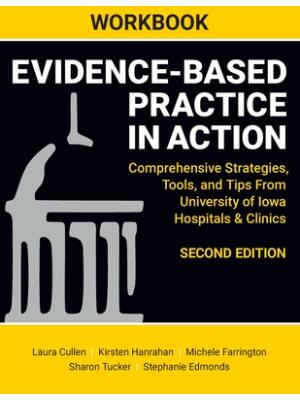 WORKBOOK for Evidence-Based Practice in Action, Second Edition : Comprehensive Strategies, Tools, and Tips From University of Iowa Hospitals & Clinics - Boganto