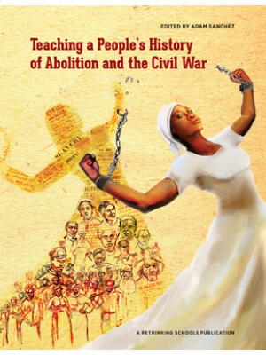 Teaching a People's History of Abolition and the Civil War - Boganto