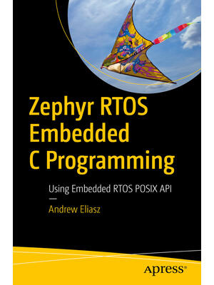 Zephyr Rtos Embedded C Programming : Using Embedded Rtos POSIX API - Boganto