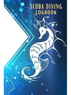 Scuba Diving Logbook : Personal Scuba Log for Beginner, Intermediate and Experienced Divers Perfect Gift for Divers - Boganto