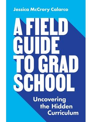 A Field Guide to Grad School - Boganto