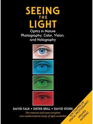Seeing the Light : Optics in Nature, Photography, Color, Vision, and Holography (Updated Edition) - Boganto