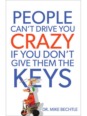 People Can't Drive You Crazy If You Don't Give Them the Keys - Boganto