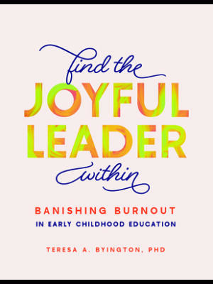 Find the Joyful Leader Within: Banishing Burnout in Early Childhood Education - Boganto
