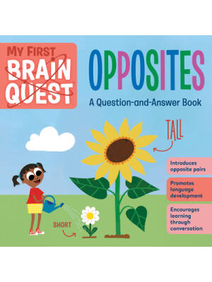 My First Brain Quest: Opposites: A Question-And-Answer Book - Boganto