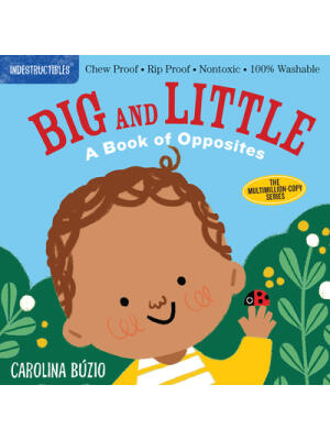 Indestructibles: Big and Little: A Book of Opposites: Chew Proof - Rip Proof - Nontoxic - 100% Washable (Book for Babies, Newborn Books, Safe to Chew) - Boganto