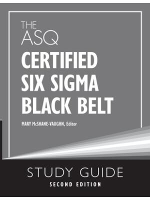 The ASQ Certified Six Sigma Black Belt Study Guide - Boganto