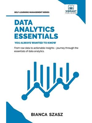 Data Analytics Essentials You Always Wanted To Know - Boganto