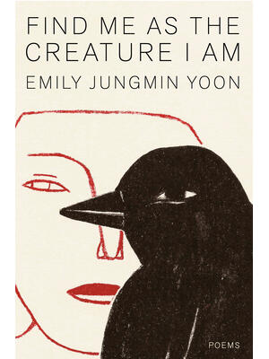 Find Me as the Creature I Am : Poems - Boganto