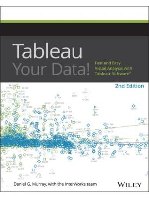 Tableau Your Data!: Fast and Easy Visual Analysis with Tableau Software - Boganto