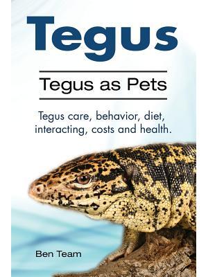 Tegus. Tegus as Pets. Tegus care, behavior, diet, interacting, costs and health. - Boganto