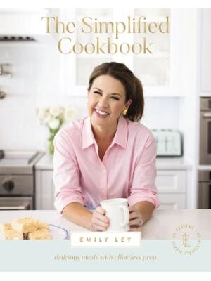 The Simplified Cookbook : Delicious Meals with Effortless Prep - Boganto