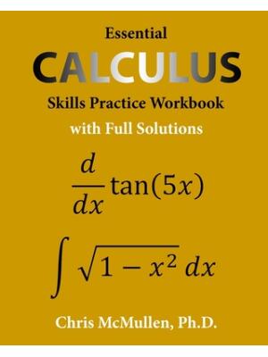 Essential Calculus Skills Practice Workbook with Full Solutions - Boganto