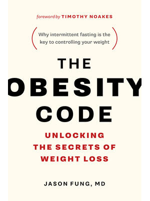 The Obesity Code: Unlocking the Secrets of Weight Loss (Why Intermittent Fasting Is the Key to Controlling Your Weight) - Boganto
